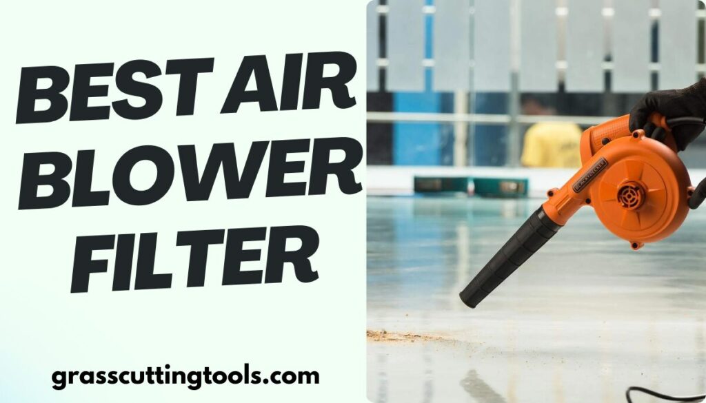 Five Best Air Blower Filter